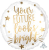 18" YOUR FUTURE LOOKS BRIGHT FOIL BALLOON